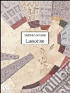 Lancette. E-book. Formato EPUB ebook di Andrea Nanni