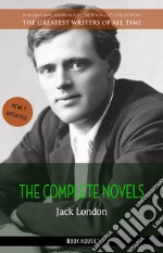 Jack London: The Complete Novels. E-book. Formato EPUB ebook