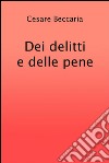 Dei delitti e delle pene. E-book. Formato EPUB ebook