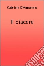 Il piacere. E-book. Formato Mobipocket