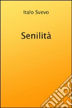 Senilità. E-book. Formato EPUB ebook