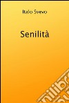 Senilità. E-book. Formato EPUB ebook di grandi Classici