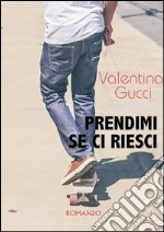 Prendimi se ci riesci. E-book. Formato Mobipocket ebook