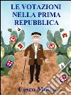 Le votazioni nella prima repubblica. E-book. Formato EPUB ebook