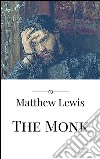 The monk. E-book. Formato EPUB ebook di Matthew Lewis