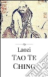 Tao Te Ching. E-book. Formato EPUB ebook di Laozi