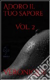 Adoro il tuo sapore  Vol 2. E-book. Formato EPUB ebook di Veronique