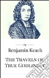 The travels of true godliness. E-book. Formato EPUB ebook di Benjamin Keach