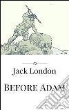 Before Adam. E-book. Formato Mobipocket ebook