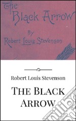 The black arrow. E-book. Formato EPUB ebook