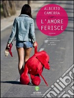 L&apos;amore ferisce. E-book. Formato EPUB ebook