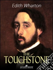 The touchstone. E-book. Formato Mobipocket ebook di Edith Wharton