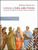 Lettere a Sofia sulla felicità. E-book. Formato PDF ebook