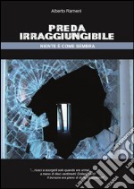 Preda irraggiungibile (Niente è come sembra). E-book. Formato PDF