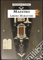 Maestro Libero Muratore. Manuale ad uso degli iniziati. E-book. Formato EPUB