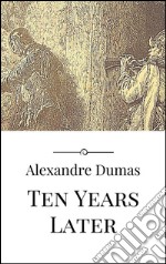 Ten years later. E-book. Formato EPUB ebook