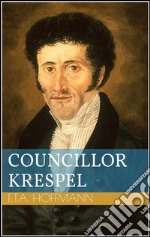 Councillor Krespel. E-book. Formato EPUB ebook