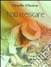 Notti messicane (Vivi le mie storie). E-book. Formato EPUB ebook di Ornella Albanese