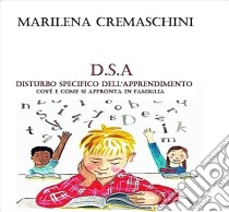 DSA - Disturbo Specifico dell'Apprendimento. E-book. Formato Mobipocket ebook di Marilena Cremaschini