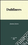 Dubliners. E-book. Formato EPUB ebook di James Joyce.
