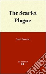 The scarlet plague. E-book. Formato EPUB ebook