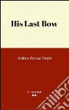 His last bow. E-book. Formato EPUB ebook