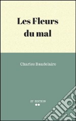 Les Fleurs du mal. E-book. Formato EPUB ebook