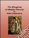 The kingdom of Slender swords. E-book. Formato EPUB ebook di Hallie Erminie Rives