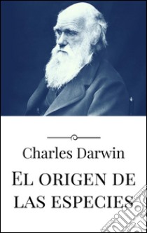 El origen de las especies. E-book. Formato EPUB ebook di Charles Darwin