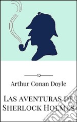 Las aventuras de Sherlock Holmes. E-book. Formato EPUB ebook