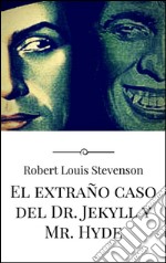 El extraño caso del Dr. Jekyll y Mr. Hyde. E-book. Formato EPUB ebook