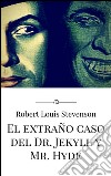 El extraño caso del Dr. Jekyll y Mr. Hyde. E-book. Formato EPUB ebook