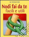 Nodi fai da te facili e utili. E-book. Formato PDF ebook di Valerio Poggi