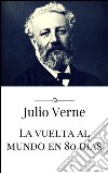 La vuelta al mundo en 80 días. E-book. Formato EPUB ebook