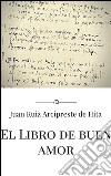 El libro de buen amor. E-book. Formato Mobipocket ebook di Juan Ruiz Arcipreste De Hita