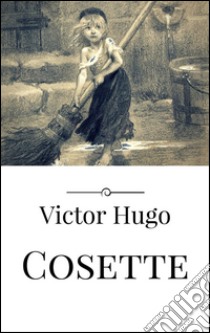 Cosette. Ediz. spagnola. E-book. Formato EPUB ebook di Victor Hugo