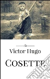 Cosette. Ediz. spagnola. E-book. Formato Mobipocket ebook di Victor Hugo