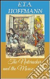 The nutcracker and the mouse king (Picture Book). E-book. Formato EPUB ebook di Ernst Theodor Amadeus Hoffmann