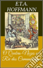 O quebra-nozes e o rei dos camundongos (Livro de Contos). E-book. Formato EPUB ebook