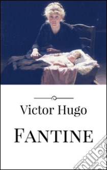 Fantine. Ediz. francese. E-book. Formato Mobipocket ebook di Victor Hugo