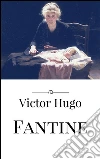Fantine. Ediz. francese. E-book. Formato EPUB ebook di Victor Hugo