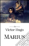 Marius. Ediz. francese. E-book. Formato EPUB ebook di Victor Hugo