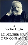 Le dernier jour d'un condamné. E-book. Formato EPUB ebook di Victor Hugo