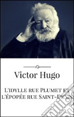 L'idylle rue Plumet et l'épopée rue Saint-Denis. E-book. Formato EPUB ebook