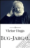 Bug-Jargal. Ediz. francese. E-book. Formato Mobipocket ebook di Victor Hugo