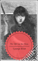 The mill on the floss. E-book. Formato EPUB ebook