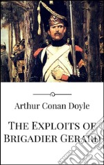 The exploits of Brigadier Gerard. E-book. Formato EPUB ebook