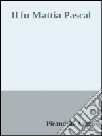 Il fu Mattia Pascal. E-book. Formato EPUB ebook