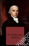 The federalist papers. E-book. Formato Mobipocket ebook di Publius