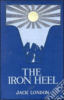 The iron heel. E-book. Formato Mobipocket ebook di Jack London